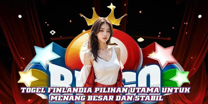 Togel Finlandia Pilihan Utama Untuk Menang Besar dan Stabil