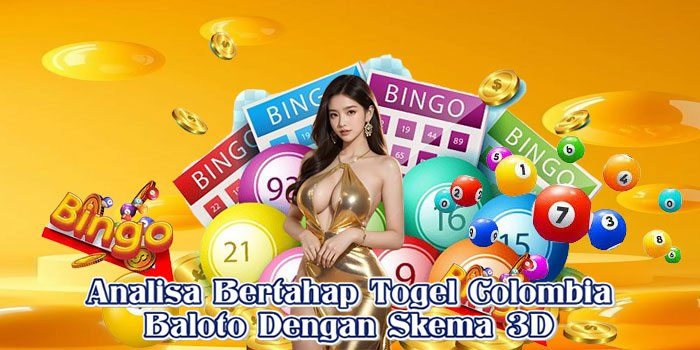 Analisa Bertahap Togel Colombia Baloto Dengan Skema 3D