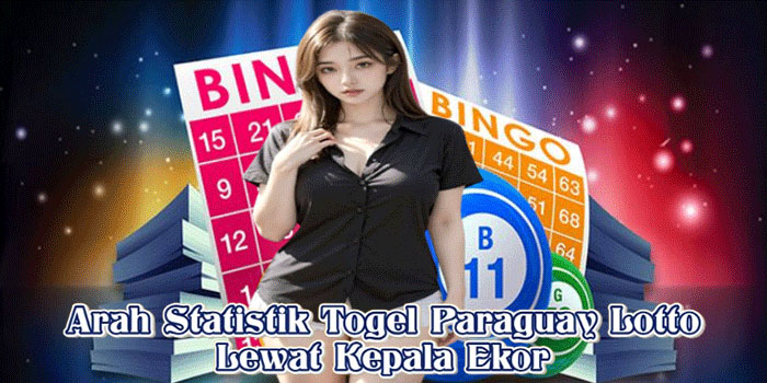 Arah Statistik Togel Paraguay Lotto Lewat Kepala Ekor