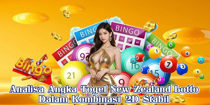 Analisa Angka Togel New Zealand Lotto Dalam Kombinasi 2D Stabil