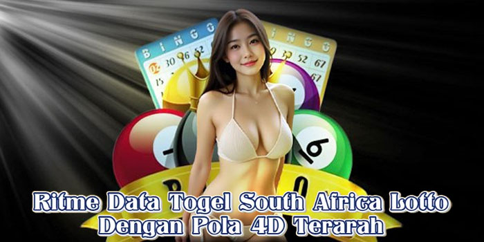 Ritme Data Togel South Africa Lotto Dengan Pola 4D Terarah