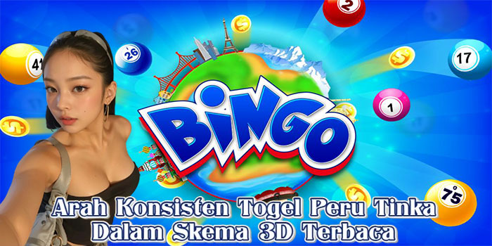 Arah Konsisten Togel Peru Tinka Dalam Skema 3D Terbaca